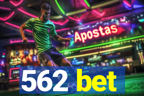 562 bet